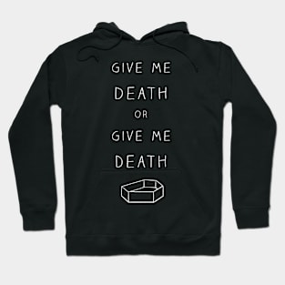 Give me Death or Give me Death Hoodie